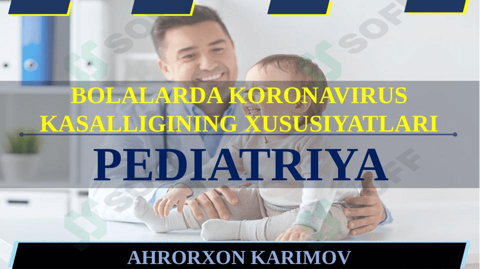 BOLALARDA KORONAVIRUS KASALLIGINING XUSUSIYATLARI