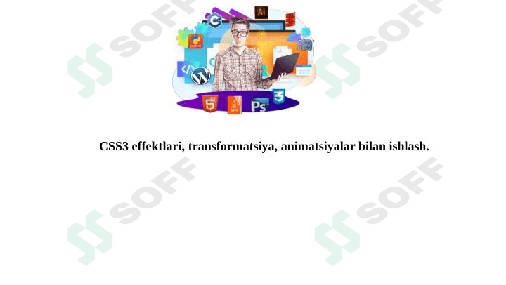 CSS3 effektlari, transformatsiya, animatsiyalar bilan ishlash. 1