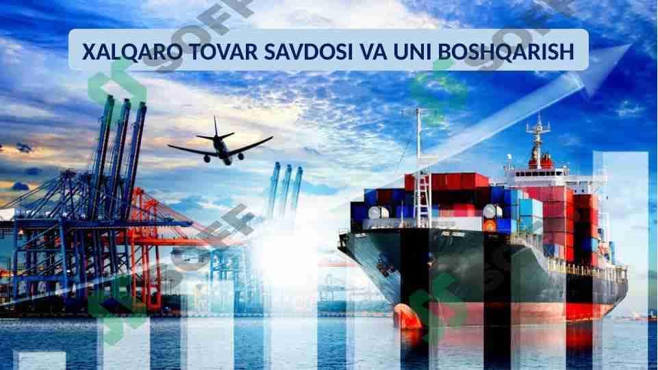 xalqaro savdo va uni boshqarish 1