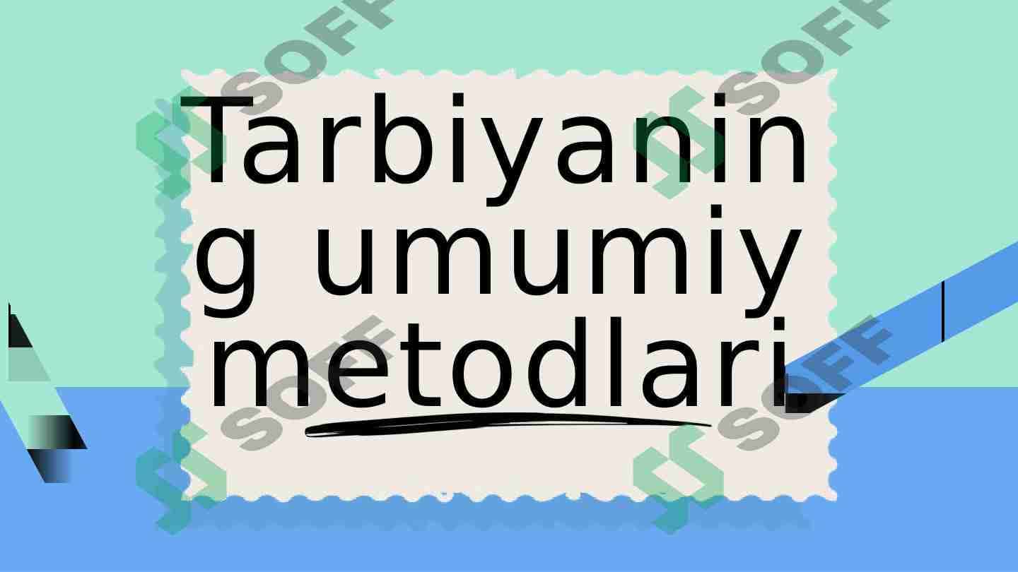 Tarbiyaning umumiy metodlari 1