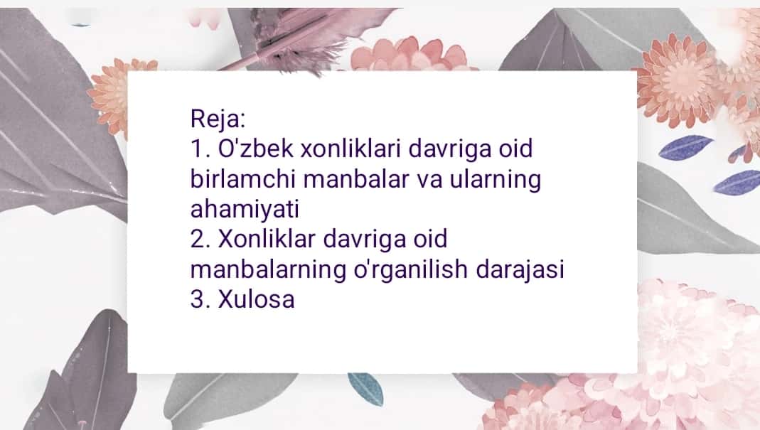 Mavzu: O'zbek xonliklari davriga oid manbalar va adabiyotlar 1