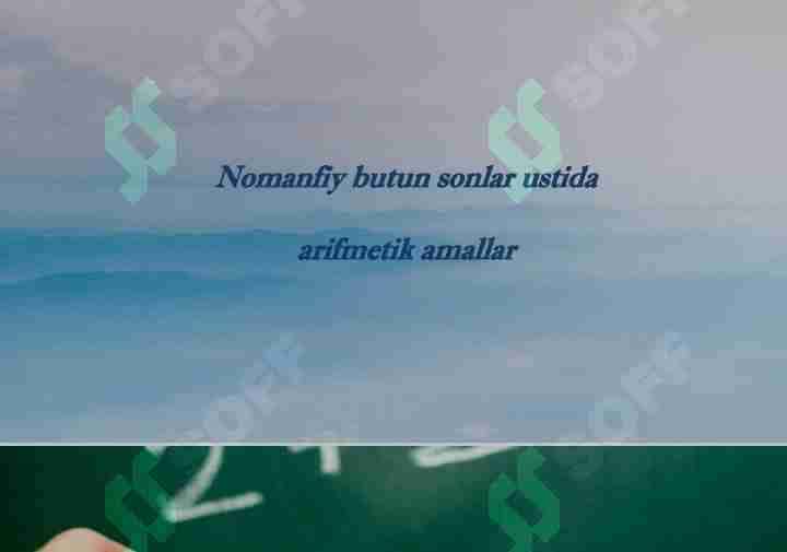 NoManfiy butun sonlar ustida arifmetik amallar bajarish