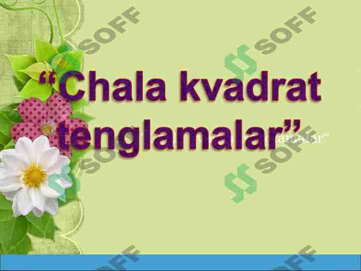 Chala kvadrat tenglamalar 1