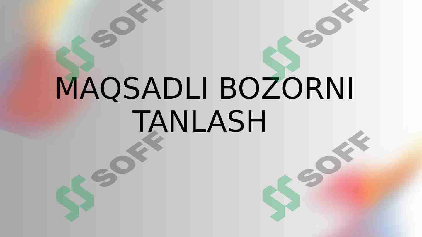 MAQSADLI BOZORNI TANLASH