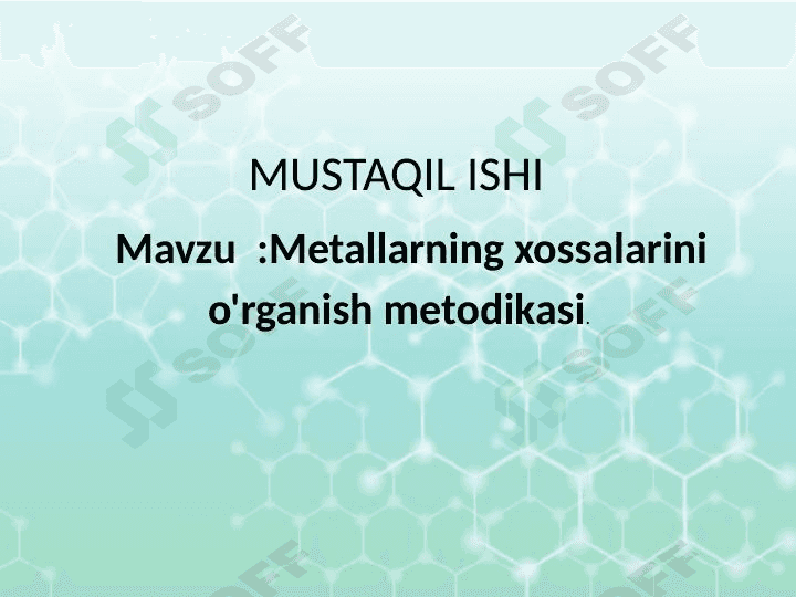 Metallarning xossalarini o'rganish metodikasi 1