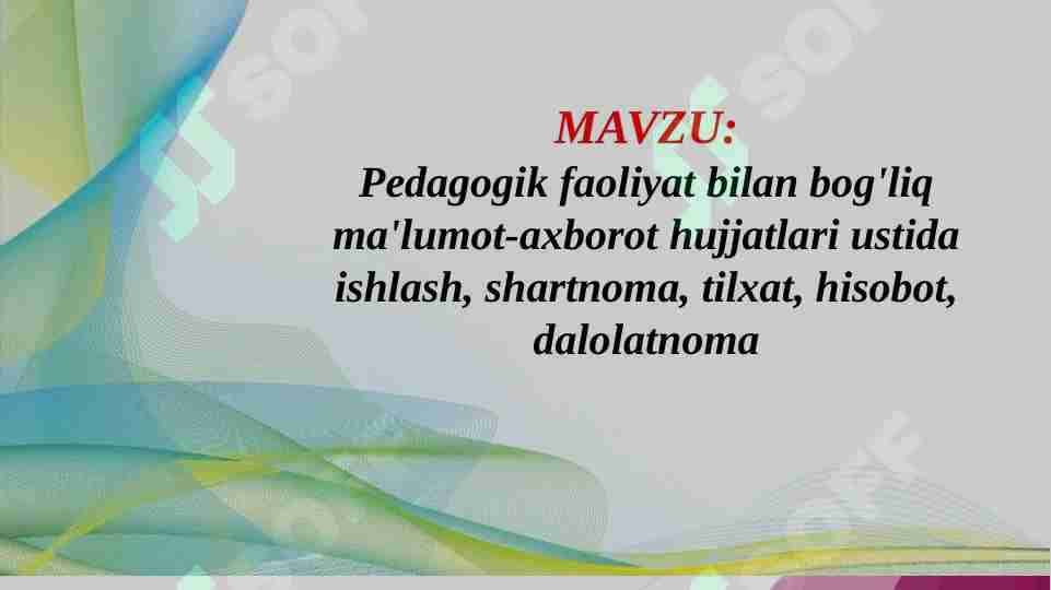 Pedagogik faoliyat bilan bog'liq ma'lumot-axborot hujjatlari ustida ishlash, shartnoma, tilxat, hisobot, dalolatnoma@@