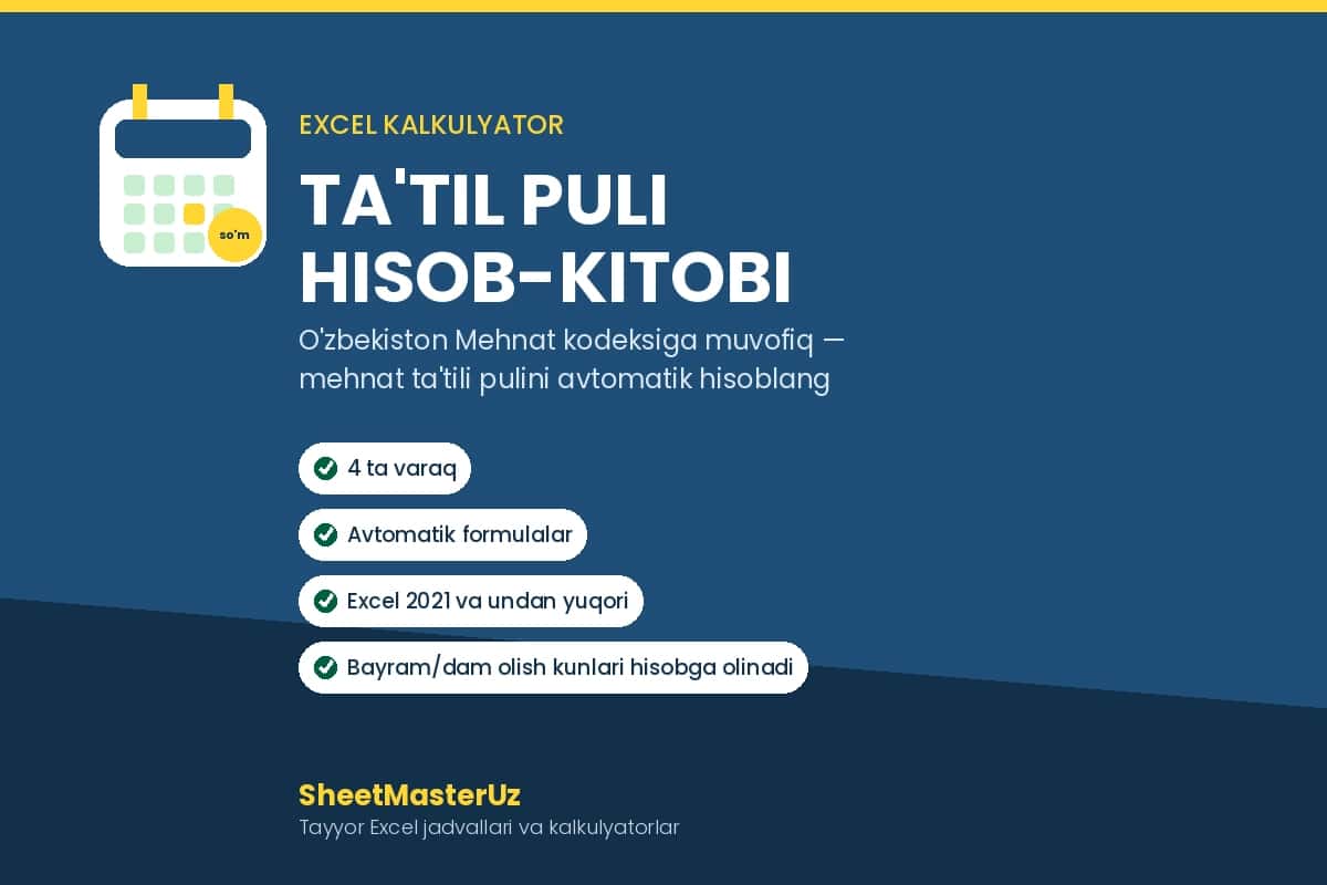 Ta'til puli kalkulyatori — Excel jadval (avtomatik hisob-kitob) Mehnat ta'tili pulini hisoblab beradigan tayyor Excel shablon 1