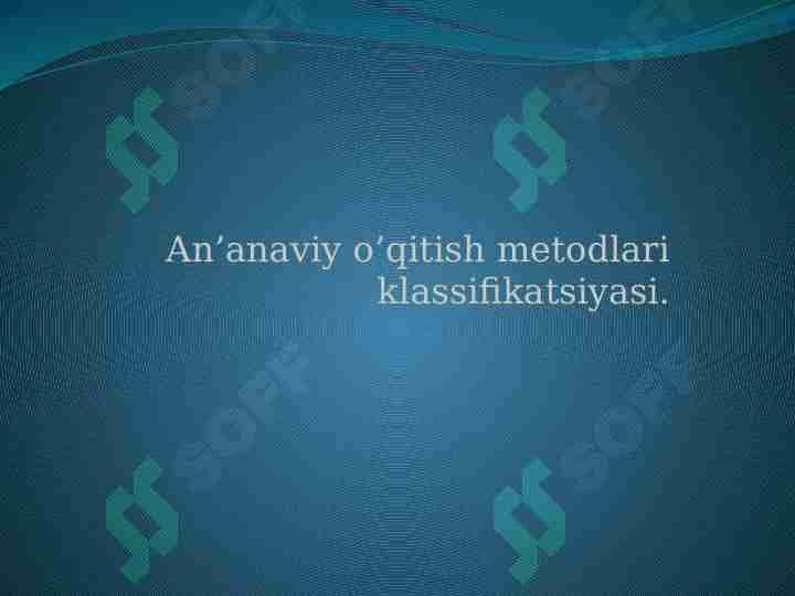 An’anaviy o’qitish metodlari klassifikatsiyasi