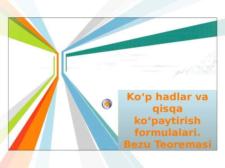 Koʻp hadlar va qisqa koʻpaytirish formulalari.Bezu Teoremasi