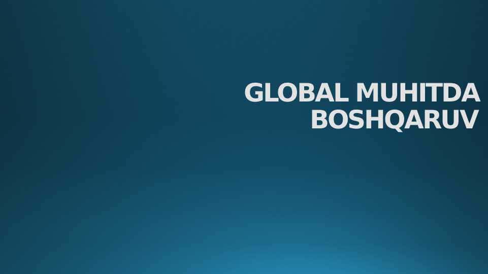 GLOBAL MUHITDA BOSHQARUV 1