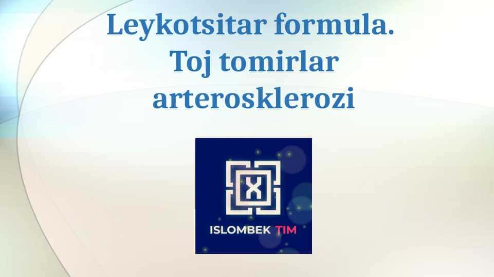 Leykotsitar formula. Toj tomirlar arterosklerozi