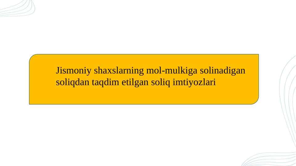 Jismoniy shaxslarning mol-mulkiga solinadigan soliqdan taqdim etilgan soliq imtiyozlari