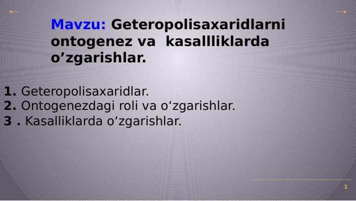Geteropolisaxaridlarni ontogenez va  kasallliklarda o’zgarishlar