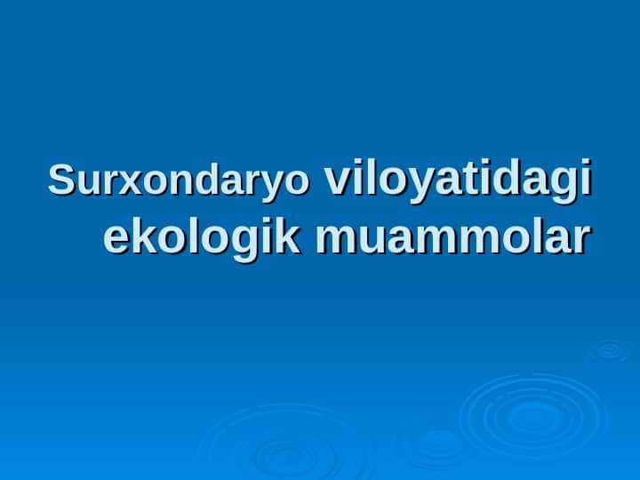 Surxondaryo viloyatidagi ekologik muammolar