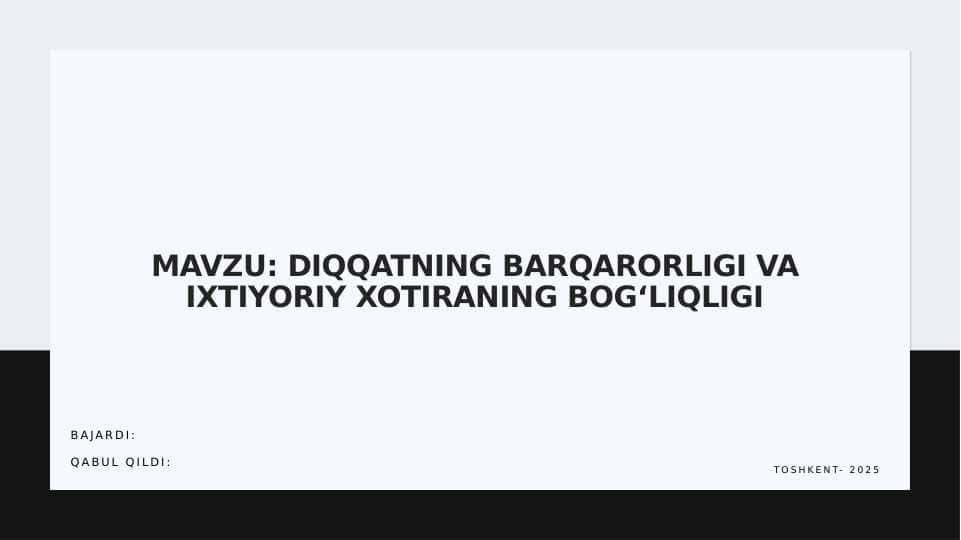 Diqqatning barqarorligi va ixtiyoriy xotiraning bog‘liqligi mavzusida slayd