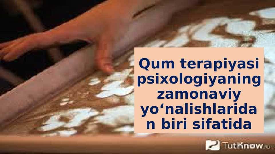 Qum terapiyasi psixologiyaning zamonaviy yo'nalishlardan biri sifatida