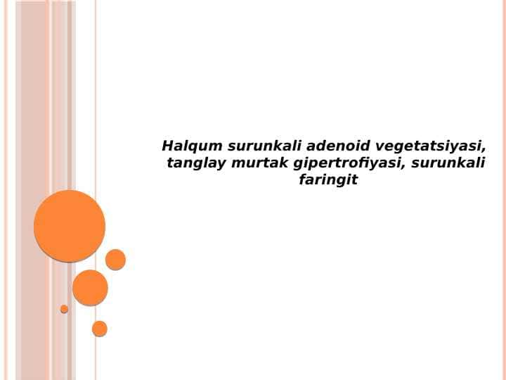 Halqum surunkali adenoid vegetatsiyasi,  tanglay murtak gipertrofiyasi, surunkali                             faringit