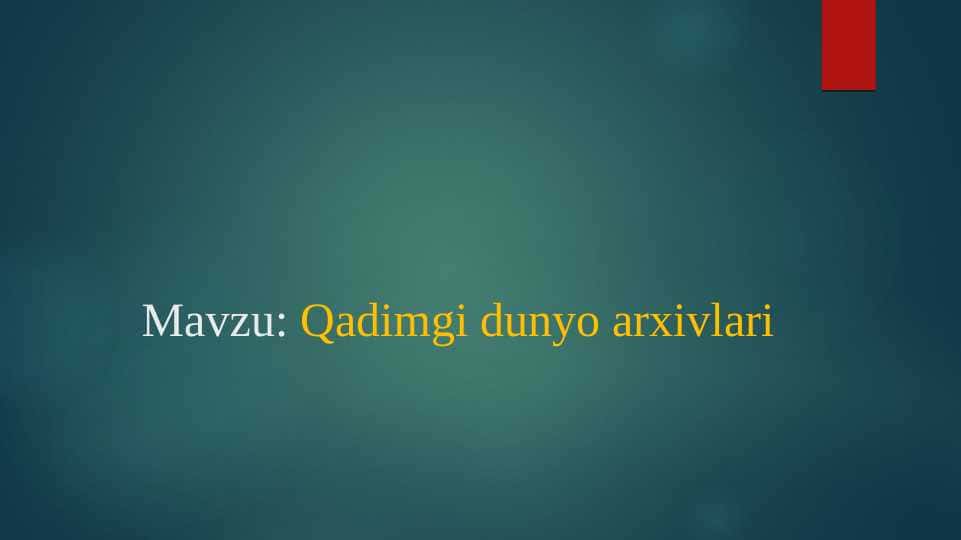 QADIMGI DUNYO ARXIVLARI