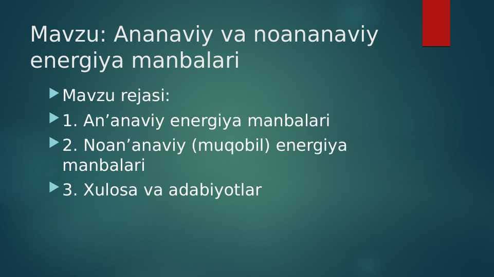 Mavzu: Ananaviy va noananaviy energiya manbalari