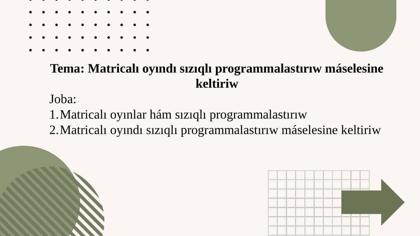Matricalı oyındı sızıqlı programmalastırıw máselesine keltiriw