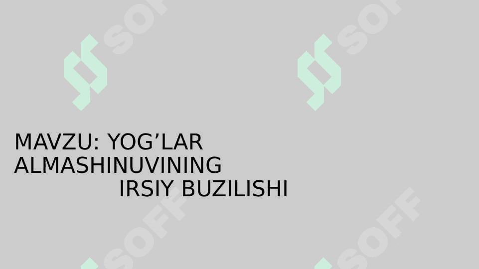 YOG’LAR ALMASHINUVINING IRSIY BUZILISHI 2