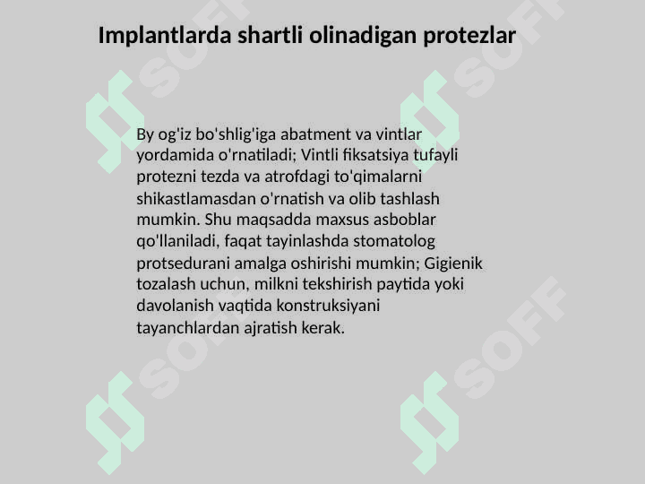 Implantlarni qo'llab-quvvatlaydigan shartli ravishda olinadigan protezlar bilan protezlash paytida qoshiqlarni ochish va yopish usullari 2
