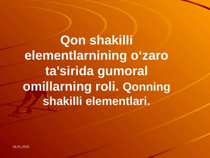 Qon shakilli elementlarnining oʻzaro ta'sirida gumoral omillarning roli. Qonning shakilli elementlari.