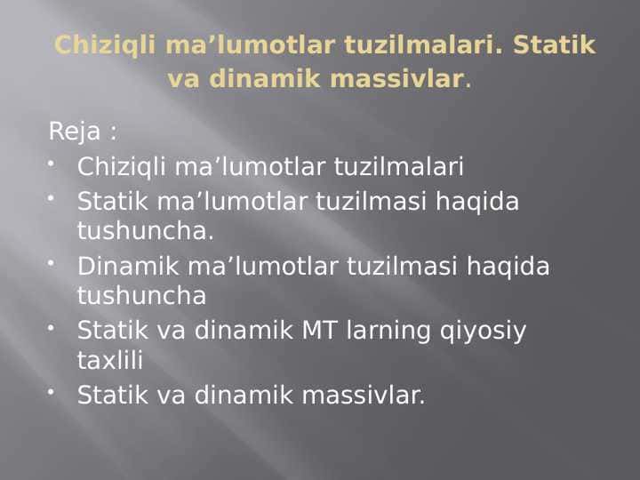Chiziqli ma’lumotlar tuzilmalari. Statik va dinamik massivlar