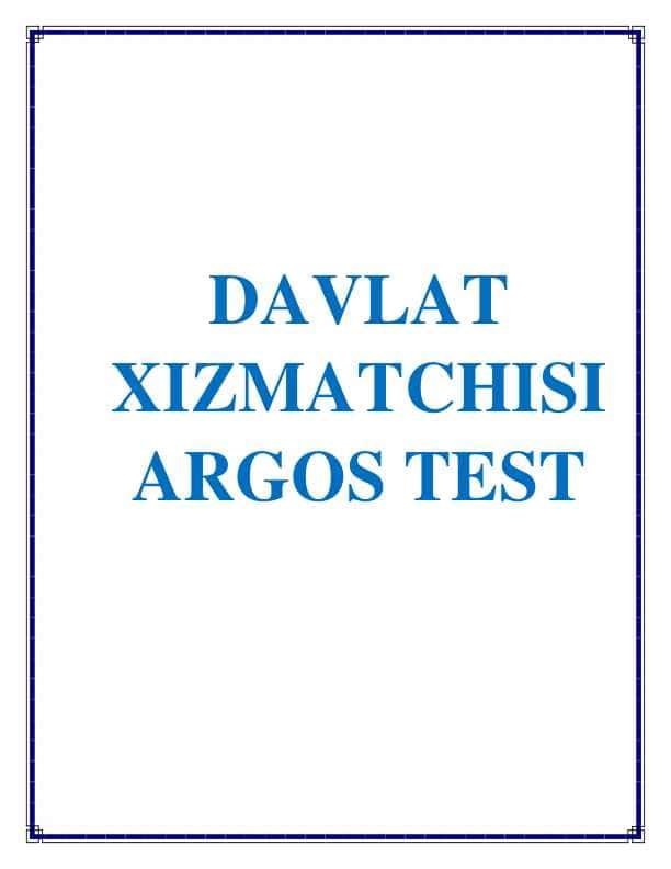 DAVLAT XIZMATCHISI ARGOS TEST 2025 YANGI | JAVOBLARI BILAN