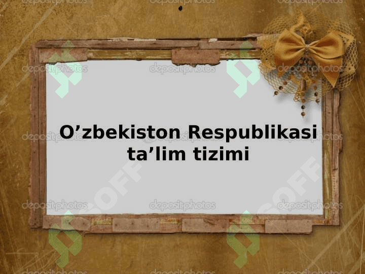 O’zbekiston Respublikasi ta’lim tizimi 2