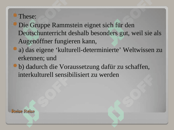 “REISE, REISE” ODER: “WOHIN SOLL DENN DIE REISE GEHEN 7