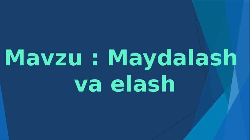 Maydalash va elash