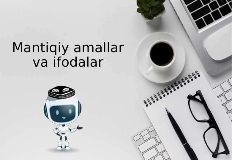 Mantiqiy amallarva ifodalar