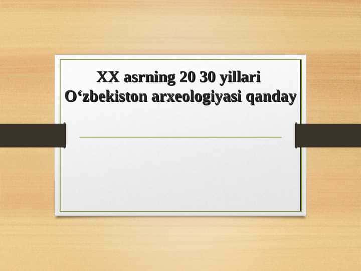 XX asrning 20 30 yillari O‘zbekiston arxeologiyasi qanday