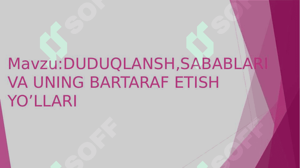 DUDUQLANSH,SABABLARI VA UNING BARTARAF ETISH YO’LLARI 2