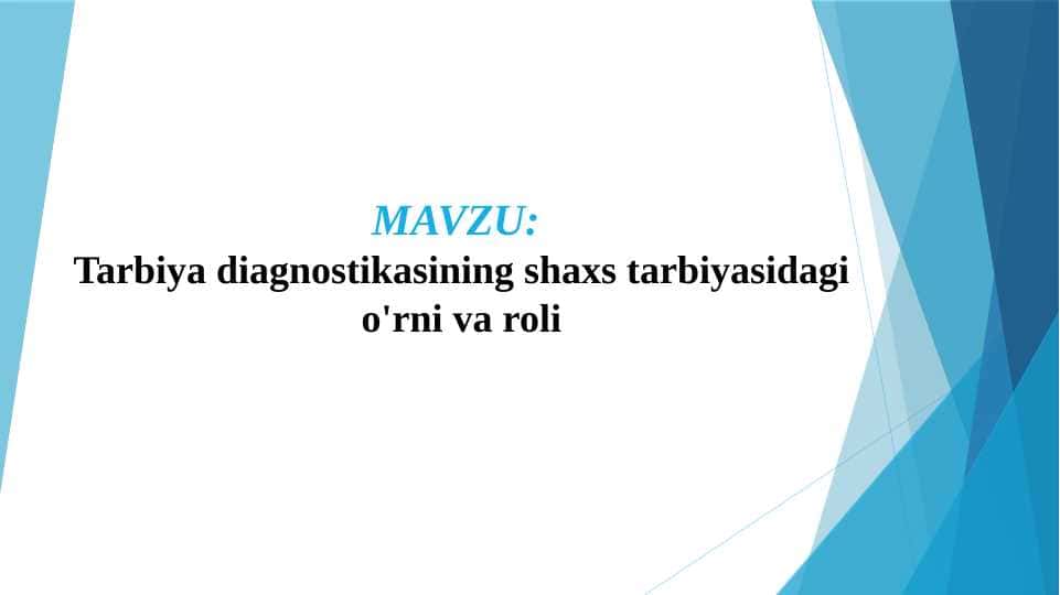 Tarbiya diagnostikasining shaxs tarbiyasidagi o'rni va roli