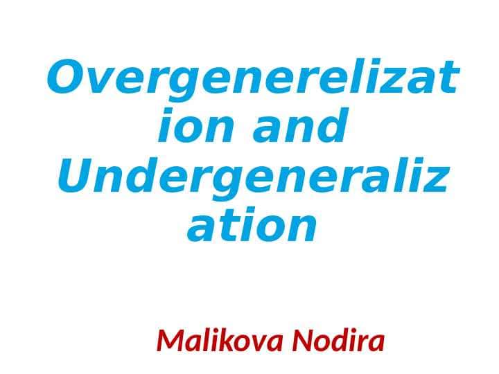 Overgenerelization and undergenerelization