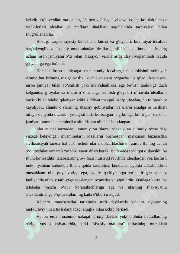 Zamonaviy jamiyatda, jumladan, yoshlar orasida mafkura va ideallar masalasi juda keskin. 3