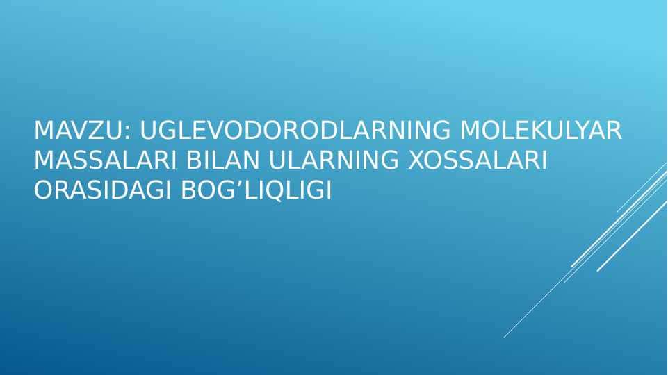 uglevodorodlarning molekulyar massalari bilan ularning xossalari orasidagi bog’liqligi