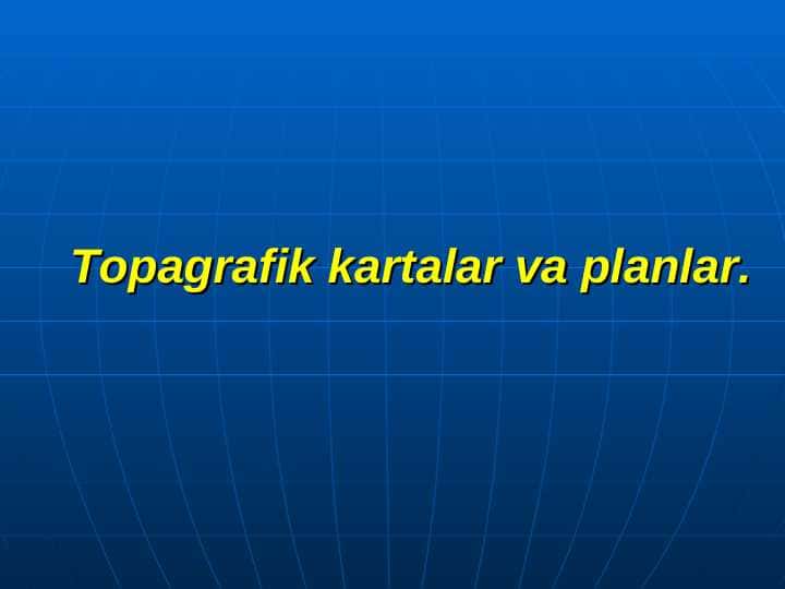 Topagrafik kartalar va planlar