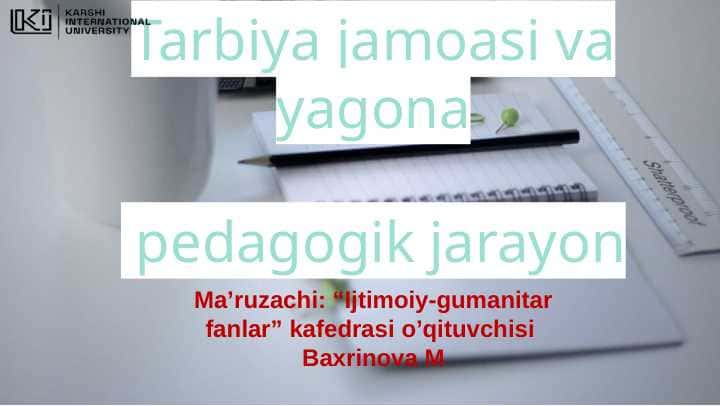Tarbiya jamoasi va yagona pedagogik jarayon