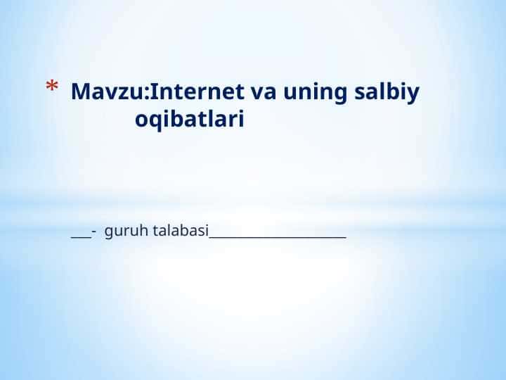 Internet va uning salbiy            oqibatlari