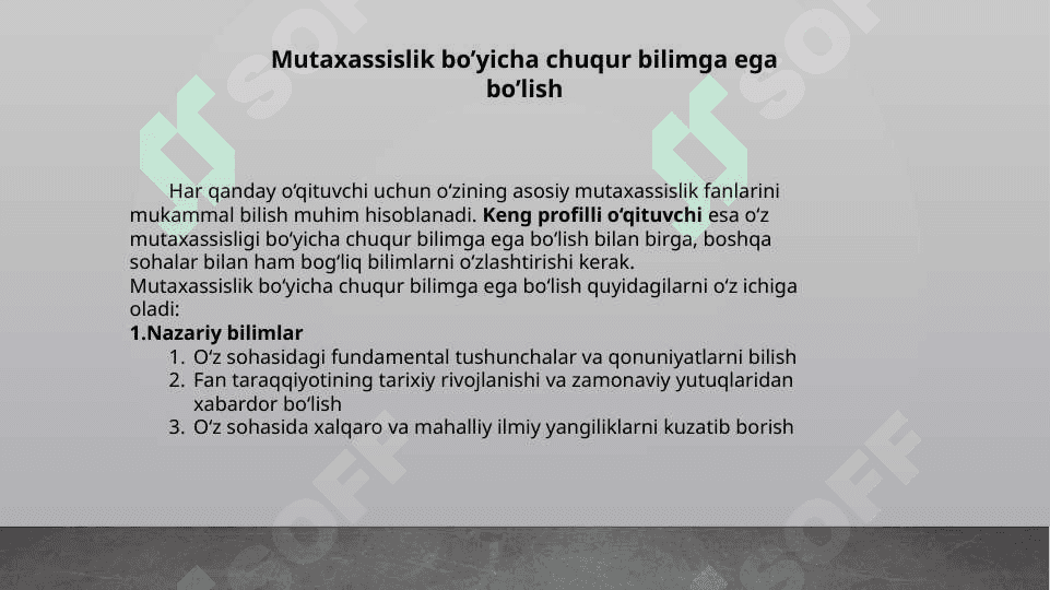 Keng profelli o’qituvchining xususiyatlari 4