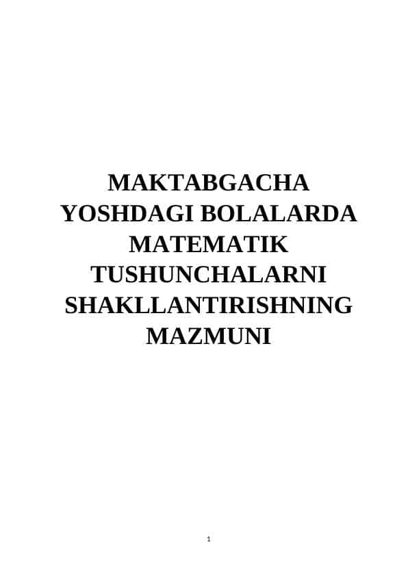 Maktabgacha yoshdagi bolalarda matematik tasavvurlarni shakllantirishning mazmuni