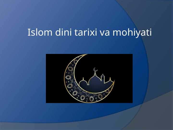 Islom dini tarixi va mohiyati
