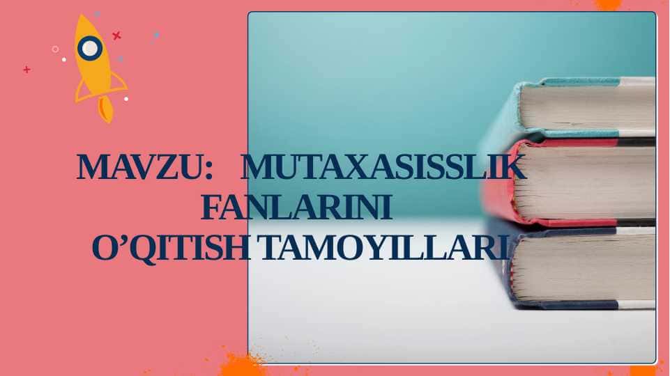 MUTAXASISSLIK FANLARINI O’QITISH TAMOYILLARI