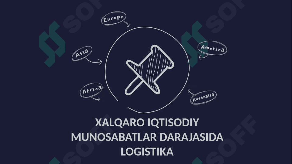 XALQARO IQTISODIY MUNOSABATLAR DARAJASIDA LOGISTIKAXALQARO IQTISODIY MUNOSABATLAR DARAJASIDA LOGISTIKA 2