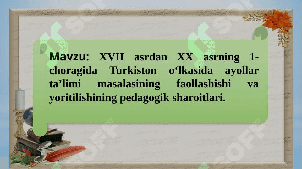 XVII asrdan XX asrning 1-choragida Turkiston o‘lkasida ayollar ta’limi masalasining faollashishi va yoritilishining pedagogik sharoitlari 2