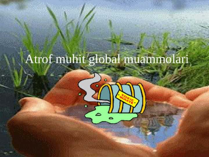 Atrof muhit global muammolari