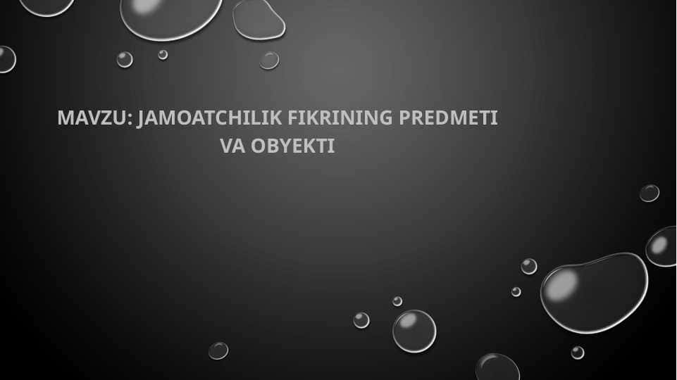 jamoatchilik fikrining predmeti va obyekti